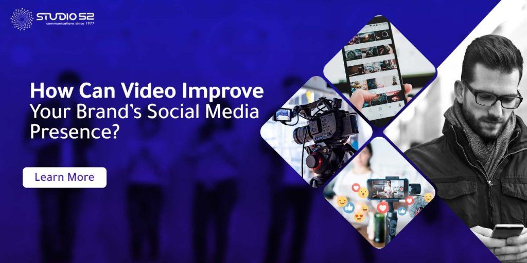 How To Use Video To Improve Your Brand’s Social Media Presence Promotionworld